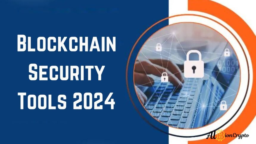 A Comprehensive List Of Blockchain Security Tools 2024