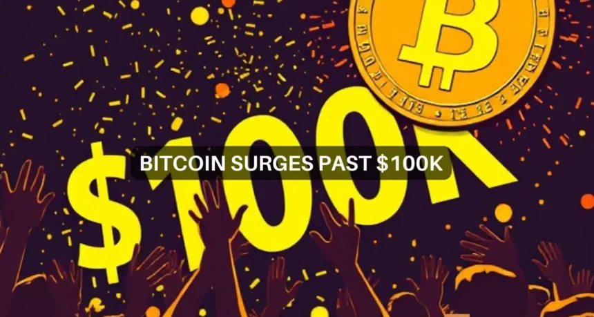 Bitcoin Surges Past $100K